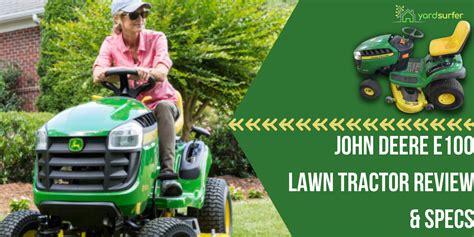 John Deere E100 Lawn Tractor Review And Specs