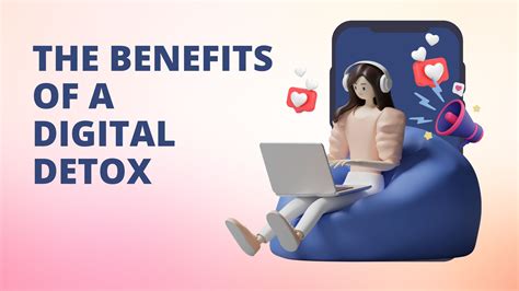 The Digital Detox Unlocking The Benefits
