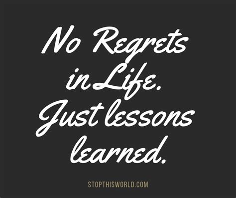 No Regrets Life Quotes To Live By Regret Quotes Quotes To Live By