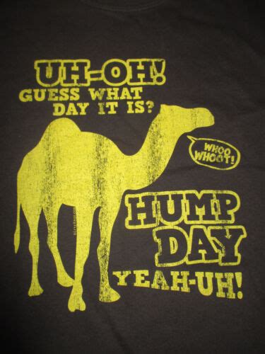Uh Oh Guess What Day It Is Whoo Whoot Hump Day Yeah Uh Wednesday