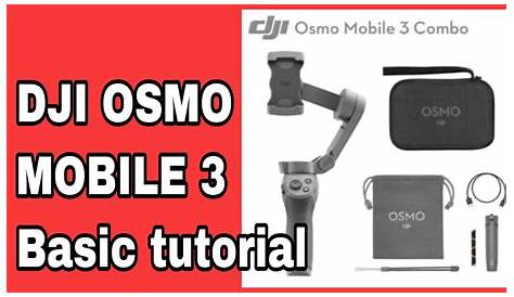 PART 1 DJI OSMO MOBILE | Basic Tutorial - YouTube