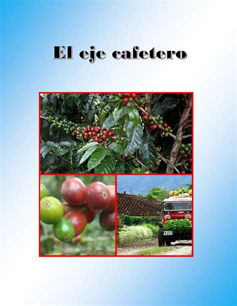 El Eje Cafetero Revista By Alejandra Osorio Issuu