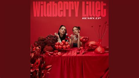 Wildberry Lillet Remix Feat Juju Youtube