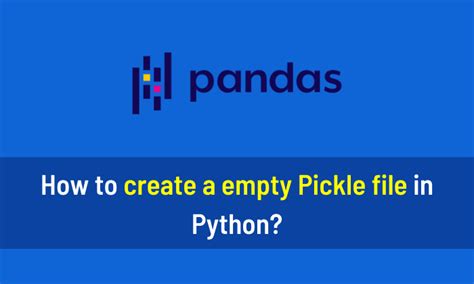 How To Create An Empty Pickle File In Python Aihints