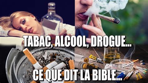 Tabac Alcool Et Drogue Ce Que Dit La Bible La Parole De Dieu Youtube