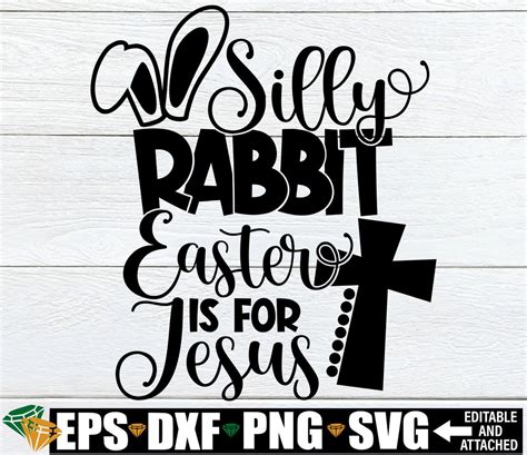 Silly Rabbit Easter Is For Jesus Cute Easter Svg Funny Easter Shirt