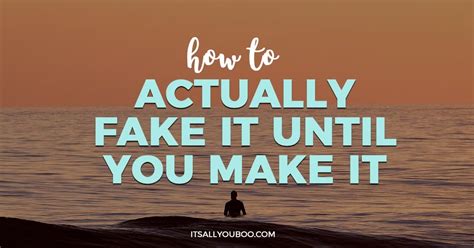 Fake it til i make it fake it til i make it. How to Actually Fake It Until You Make It | It's All You Boo