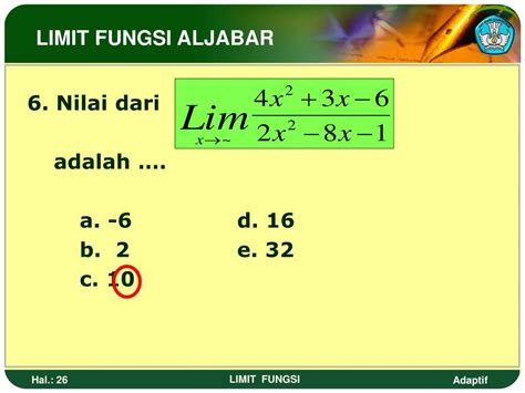 Limit merupakan sebuah konsep matematika dimana sesuatu dikatakan dalam pengoperasian limit fungsi aljabar, terdapat beberapa hukum atau teorema limit yang perlu. PPT - LIMIT FUNGSI PowerPoint Presentation, free download - ID:6945135