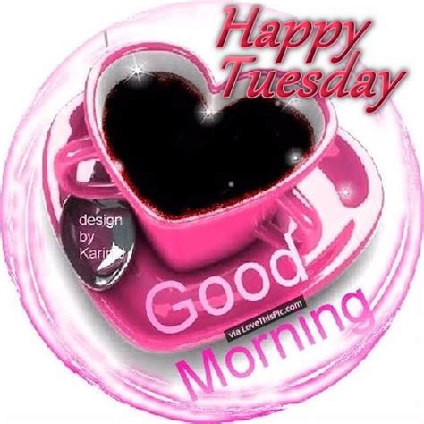 Happy Tuesday Good Morning Coffee Heart Pictures Photos And Images