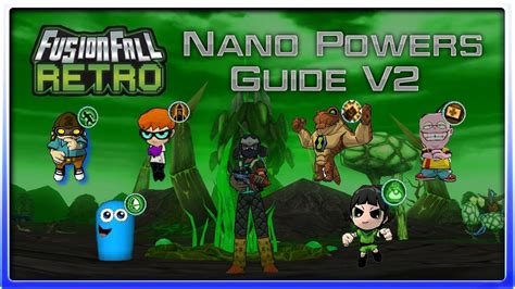 Fusionfall Retro Nano Powers Guide V2 Youtube
