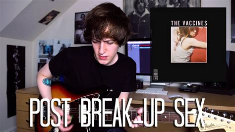 Post Break Up Sex The Vaccines Cover Youtube