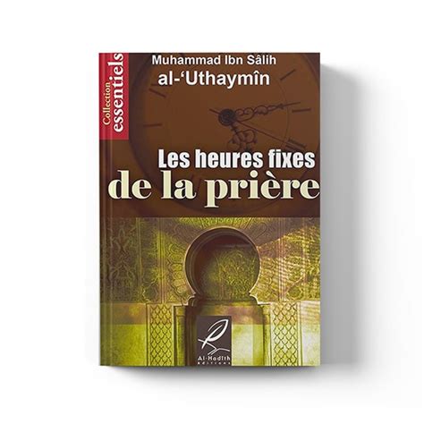 Les heures fixes de la prière Livre du Cheikh Al Uthaymîn