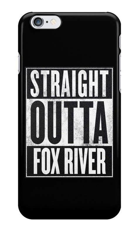 Our Straight Outta Fox River Prison Break Phone Case Is Available Online Fan Of Prison Break