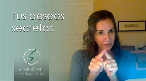 Tus Deseos Secretos Susana Ortiz Youtube