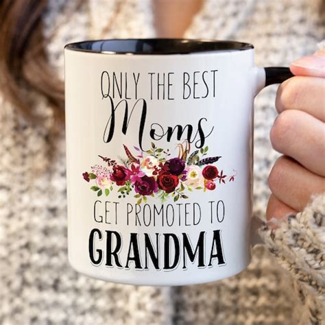 Only The Best Moms Get Promoted To Grandma Coffee Mug Etsy