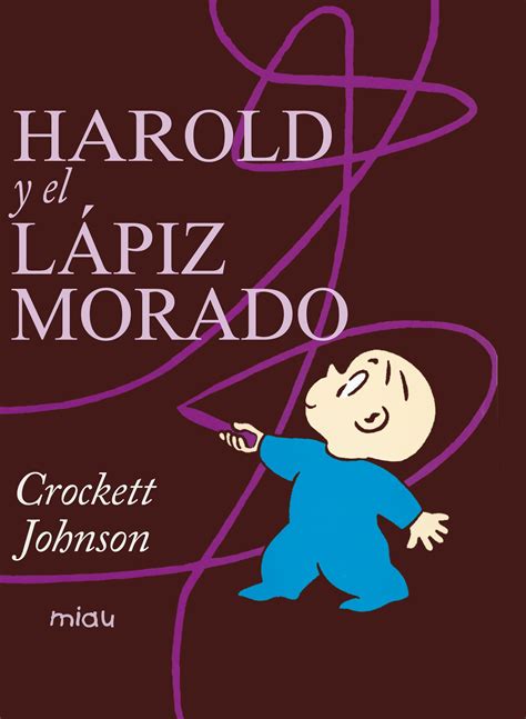 Puede ser que profesional del mercadeo en red. Crockett Johnson. "Harold y el lápiz morado". Editorial Jaguar. | Libros ilustrados, Libros de ...