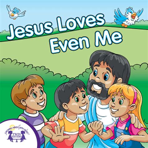 Jesus Loves Even Me Songs By Teach Simple