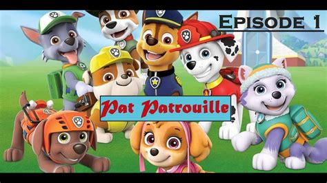 Pat Patrouille épisode 1 Vf Youtube
