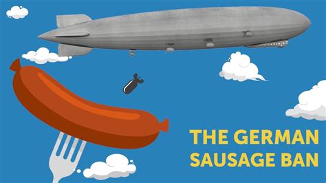 how zeppelins caused a sausage ban in germany youtube