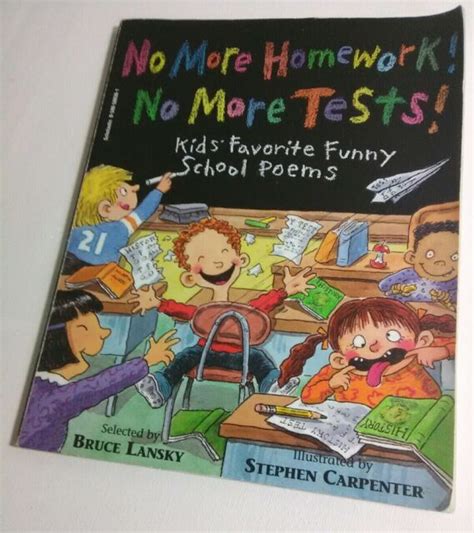 No More Homework No More Tests Kids Favorite Funny School Poems