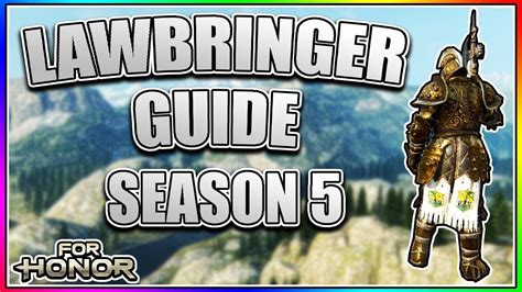 For a detailed listing of the best heroes to. For Honor- SEASON 5 LAWBRINGER GUIDE - A revised guide for Season 5 Lawbringer - YouTube