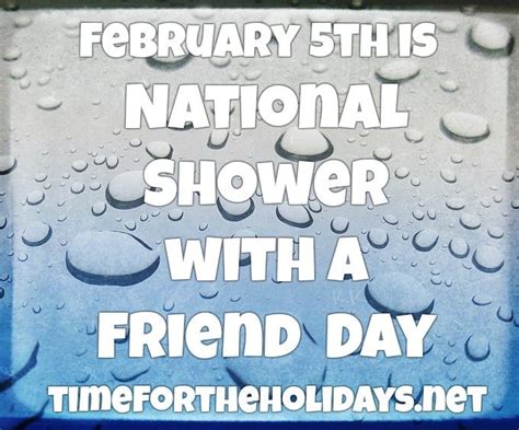 February Th Holidays Today Febrauary Th Is National Shower With A Friend Day