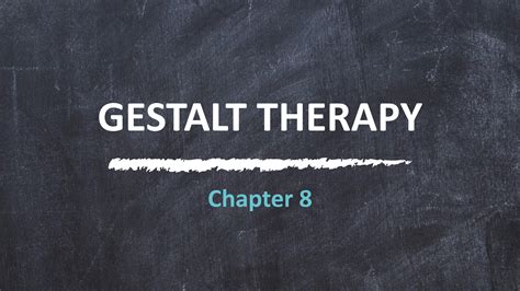 Solution Chapter 9 Gestalt Therapy Studypool