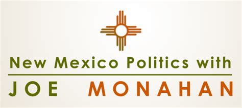 New Mexico Politics With Joe Monahan