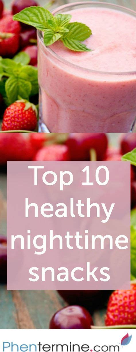The Best Nighttime Snacks On In Night Time Snacks Night Time