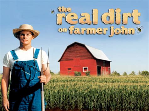The Real Dirt On Farmer John 2005 Rotten Tomatoes