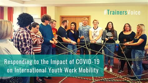 Responding To The Impact Of Covid 19 On International Youth Work Mobility
