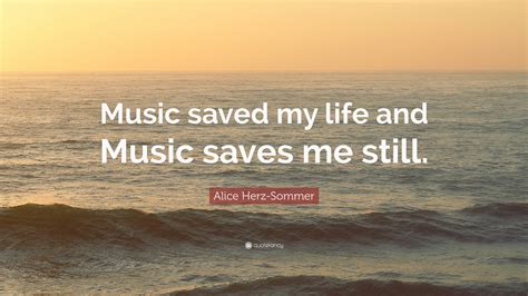 Alice Herz Sommer Quote “music Saved My Life And Music Saves Me Still”
