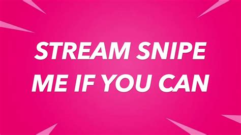 Stream Snipe Me If You Can Challenge Youtube