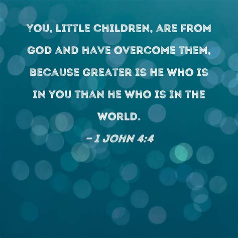 1 John 44 You Little Children Are From God And Have Overcome Them