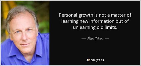 Alan Cohen Quote Personal Growth Is Not A Matter Of Learning New