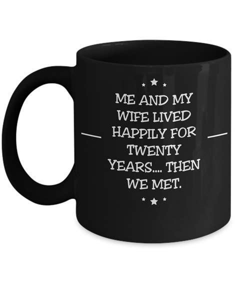 Best Wife Mug Me And My Wife Lived 11 And 15 Oz Ceramic Coffee Mugs