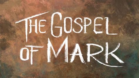 The Gospel Of Mark The Gospel Of Mark Videos Youversion