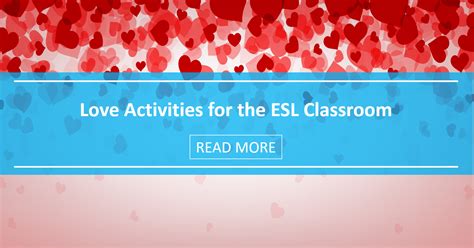 Love Activities For The Esl Classroom That Will Melt Your Students Hearts