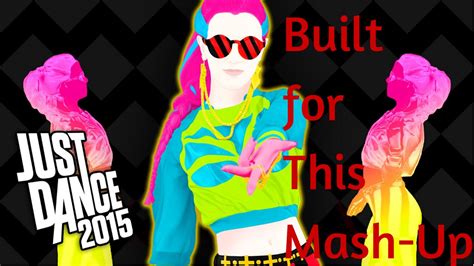 Just Dance 2015 Built For This Mashup 5 Stars Mute Youtube