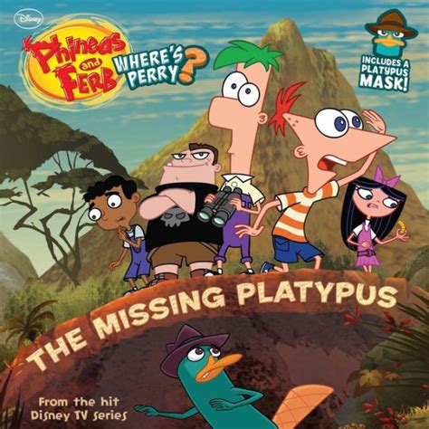 Phineas And Ferb Wheres Perry The Missing Platypus Includes A Platypus Mask By Disney Book