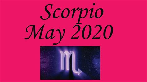Scorpio May 2020 Horoscope Youtube
