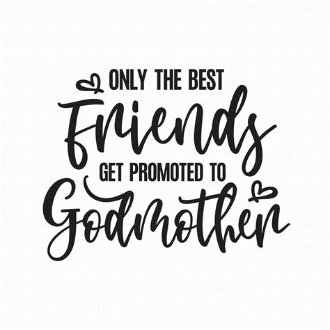 Only The Best Friends Get Promoted To Godmother Svg Png Eps Etsy