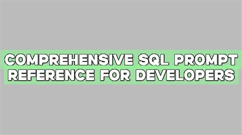 Comprehensive SQL Prompt Reference For Developers