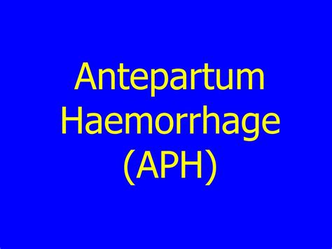Ppt Antepartum Haemorrhage Aph Powerpoint Presentation Free