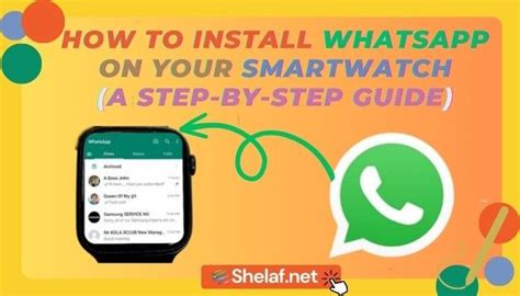 How To Install Whatsapp On Your Smartwatch A Step By Step Guide