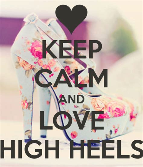 Keep Calm And Love High Heels Pictures Photos And Images For Facebook