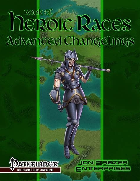 Book Of Heroic Races Advanced Changelings Pfrpg Pdf