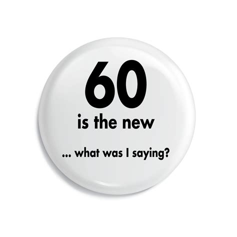 60th Birthday Badge Pin Metal 77mm 3 Inches Funny Memory Etsy