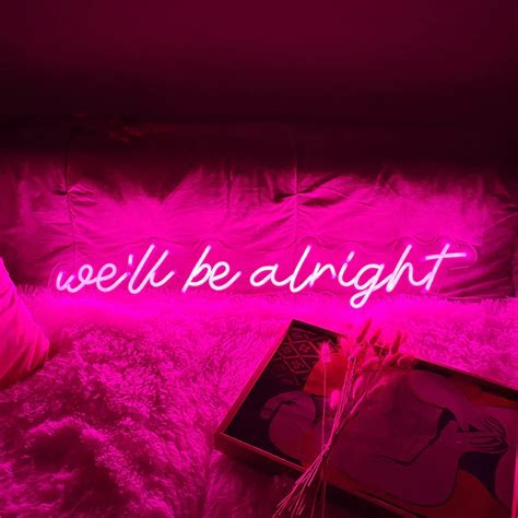 Well Be Alright Neon Sign Neongaga