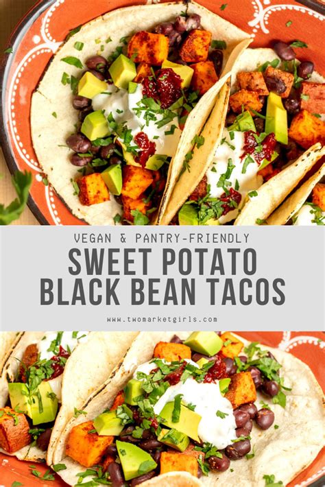 Sweet Potato And Black Bean Tacos Two Market Girls Whole Food